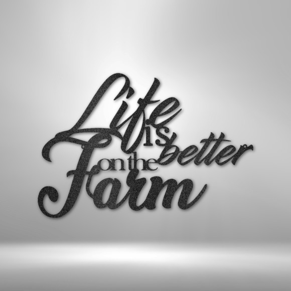 Better on the Farm Quote Steel Sign Laser Cut Powder Coated Home & Office Metal